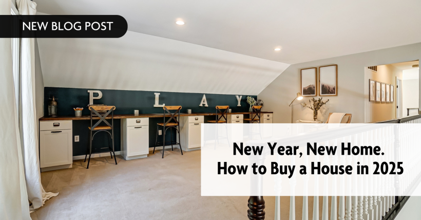 New Year, New Home. How to Buy a House in 2025